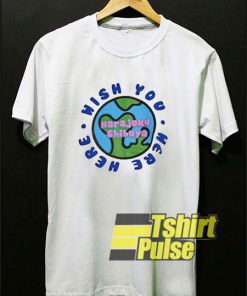 Wish You Were Here Harajuku t-shirt for men and women tshirt