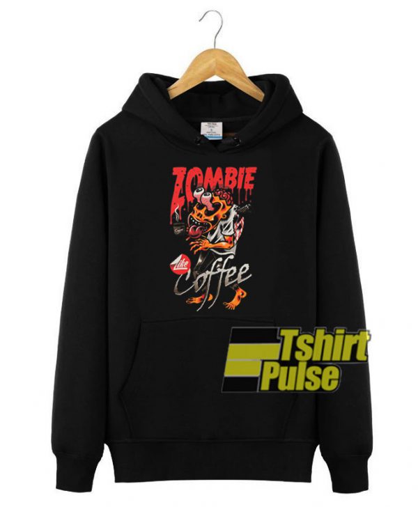 Zombie Like Coffee hooded sweatshirt clothing unisex hoodie