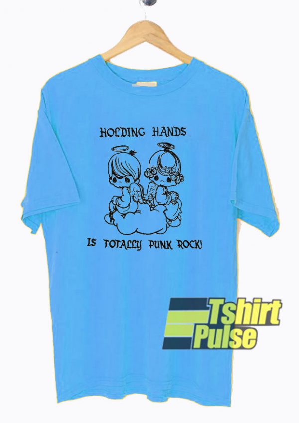 Holding Hands Is Totally Punk Rock t-shirt for men and women tshirt