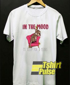 In The Mood To Sleep t-shirt for men and women tshirt