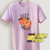 Just Peachy Graphic t-shirt for men and women tshirt