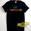 OK Boomer Colour t-shirt for men and women tshirt