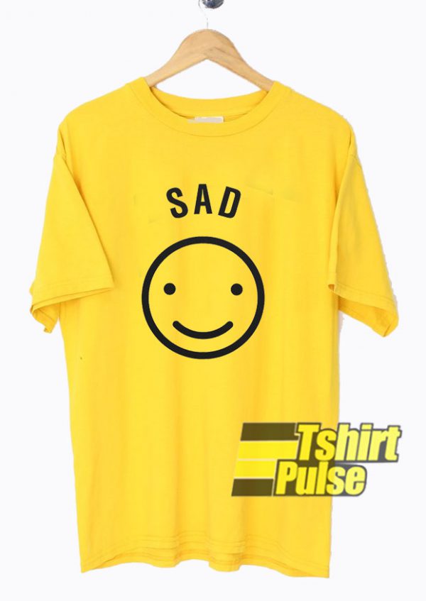 Sad But Happy t-shirt for men and women tshirt