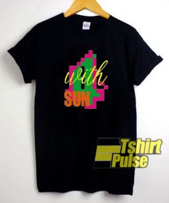 With Sun t-shirt for men and women tshirt
