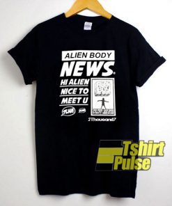 Alien Body News t-shirt for men and women tshirt