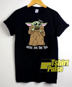Baby Yoda Here For The Tea t-shirt for men and women tshirt