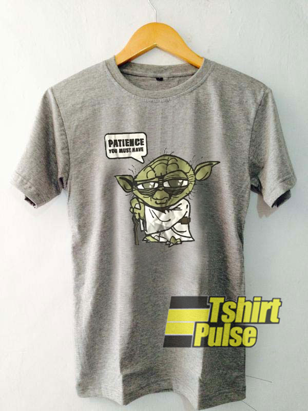 Baby Yoda Patience You Must Have t-shirt for men and women tshirt