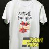 Cheesecake Eat Well t-shirt for men and women tshirt