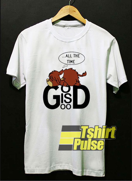 Cow All The Time God is Good t-shirt for men and women tshirt