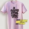 I Fucking Love You t-shirt for men and women tshirt