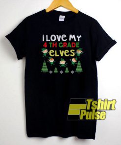 I Love My 4th Grade Elves t-shirt for men and women tshirt