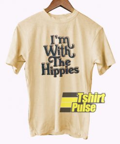 I'm With The Hippies t-shirt for men and women tshirt