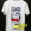 It's Gonna Blow t-shirt for men and women tshirt