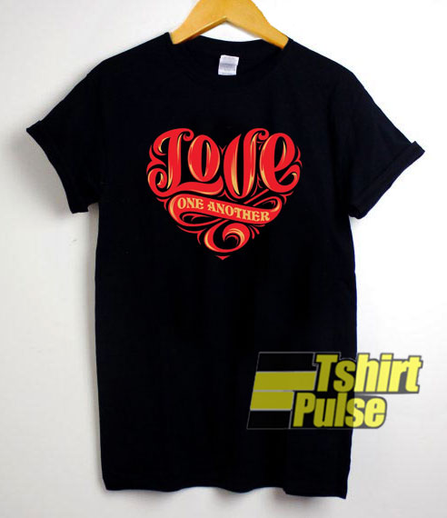 Love One Another t-shirt for men and women tshirt