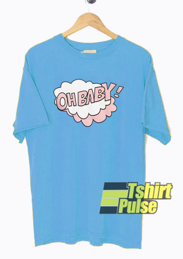 Oh Baby Printed t-shirt for men and women tshirt