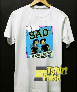 Sad Magazine t-shirt for men and women tshirt