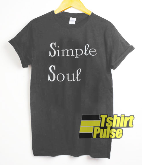 Simple Soul t-shirt for men and women tshirt