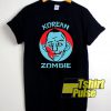 The Korean Zombie Craze t-shirt for men and women tshirt