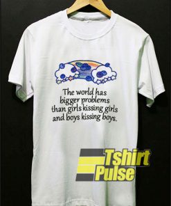 World Has Bigger Problem t-shirt for men and women tshirt