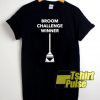 Broom Challenge Winner t-shirt for men and women tshirt