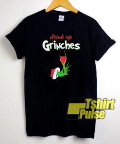 Drink Up Grinches t-shirt for men and women tshirt