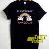 Fuck Yeah Rainbows t-shirt for men and women tshirt