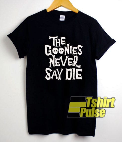 Goonies Never Say Die t-shirt for men and women tshirt 1 Goonies Never Say Die t-shirt for men and women tshirt