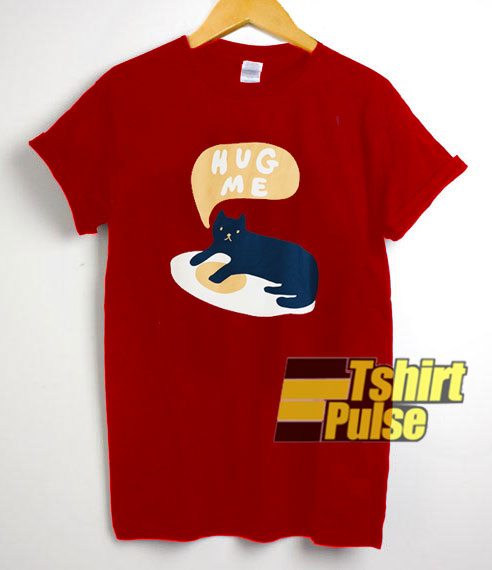 Hug Me Cat Graphic t-shirt for men and women tshirt