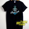 I Run A Tight Shipwreck Anchor t-shirt for men and women tshirt
