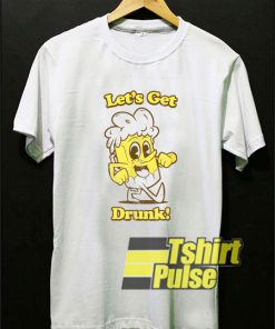 Lets Get Drunk Beer t-shirt for men and women tshirt