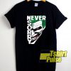 Never Sorry Joker t-shirt for men and women tshirt