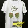Olive You Graphic t-shirt for men and women tshirt