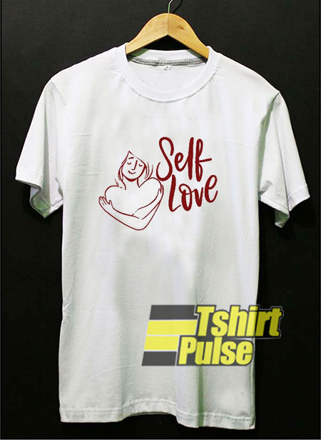 Self Love t-shirt for men and women tshirt