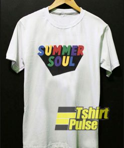 Summer Soul t shirt