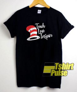Teach Love Inspire Dr Seuss t-shirt for men and women tshirt