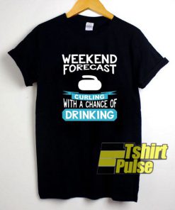Weekend Forecast Curling t-shirt for men and women tshirt