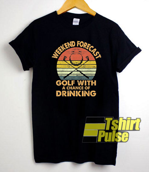 Weekend Forecast Golf t-shirt for men and women tshirt