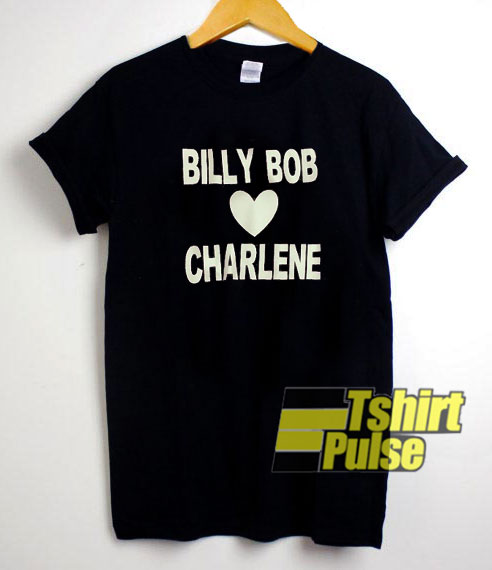 Billy Bob Loves Charlene Letters t-shirt for men and women tshirt
