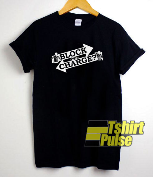 Block Or Charge Arrow t-shirt for men and women tshirt