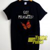Butterfly Got Milk Weed t-shirt for men and women tshirt