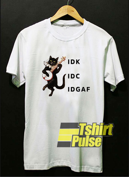 Cat IDK IDC IDGAF t-shirt for men and women tshirt