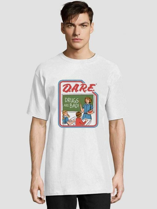 Dare Drugs Are Bad t-shirt for men and women tshirt