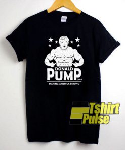 Donald Pump Parody t-shirt for men and women tshirt