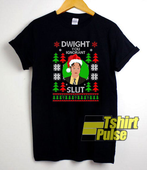 Dwight You Ignorant Slut Christmas t-shirt for men and women tshirt