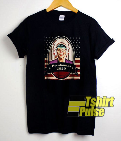 Elizabeth Warren Pocahontas 2020 t-shirt for men and women tshirt