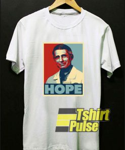Hope Dr Fauci t-shirt for men and women tshirt