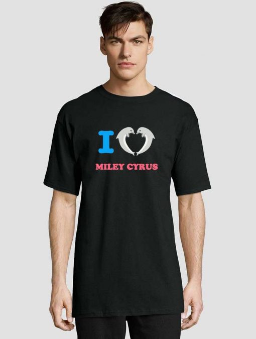 I Love Miley Cyrus Dolphins t-shirt for men and women tshirt