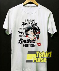 I am an April Girl Betty Boop t-shirt for men and women tshirt