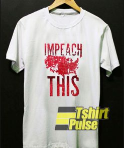 Impeach This Impeachment Vote t-shirt for men and women tshir