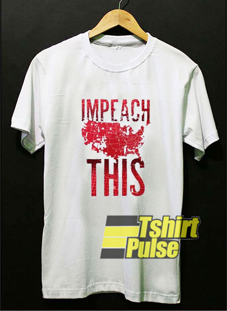 Impeach This Impeachment Vote t-shirt for men and women tshir